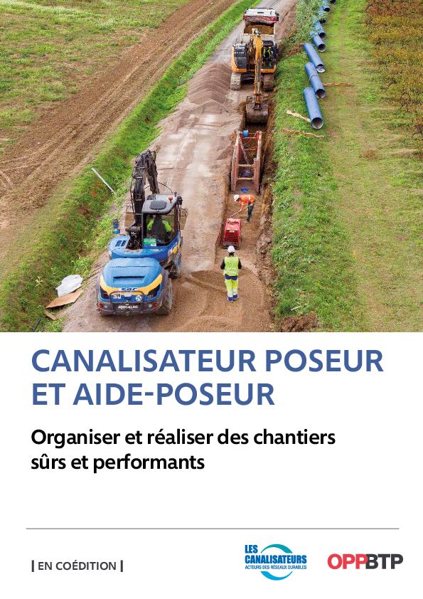 Canalisateur poseur et aide-poseur : organiser et réaliser des chantiers sûrs et performants